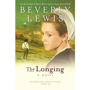 The Longing, Paperback - Beverly Lewis imagine