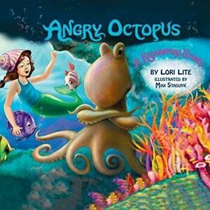 Angry Octopus: An Anger Management Story for Children Introducing Active Progressive Muscle Relaxation and Deep Breathing, Paperback - Lori Lite imagine