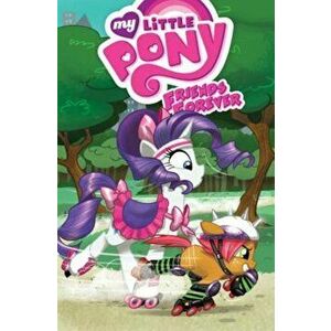 My Little Pony: Friends Forever Volume 4, Paperback - Jeremy Whitley imagine