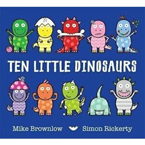 Ten Little Dinosaurs, Paperback - Mike Brownlow imagine