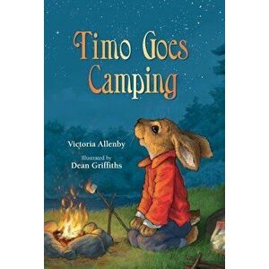 Timo Goes Camping, Hardcover - Victoria Allenby imagine