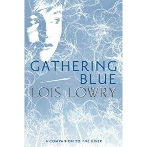 Gathering Blue, Paperback - Lois Lowry imagine