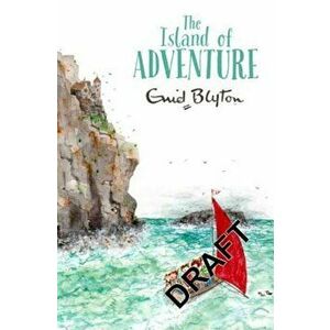 The Island of Adventure, Paperback - Enid Blyton imagine
