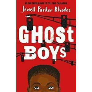 Ghost Boys, Paperback - Jewell Parker Rhodes imagine
