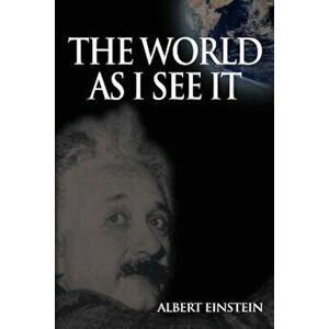 World as I See It, Paperback - Albert Einstein imagine