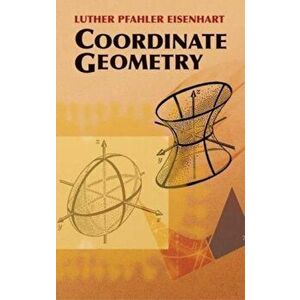 Coordinate Geometry, Paperback - Luther Pfahler Eisenhart imagine