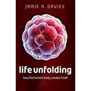 Life Unfolding, Paperback - Jamie A. Davies imagine
