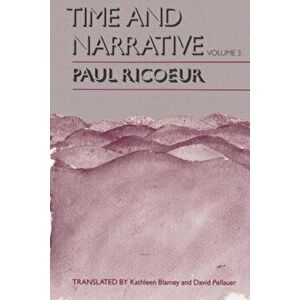 Time and Narrative, Volume 3, Paperback - Paul Ricoeur imagine