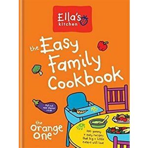 Ella's Kitchen: The Easy Family Cookbook, Hardcover - Ellas Kitchen imagine