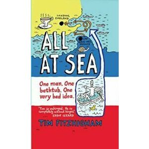 All At Sea, Paperback - Tim FitzHigham imagine