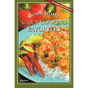 Down-Home Cajun Cooking Favorites, Paperback - Neal Bertrand imagine