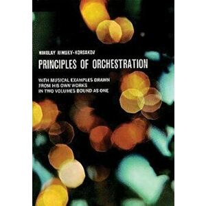 Principles of Orchestration, Paperback - Nikolai Rimsky-Korsakov imagine