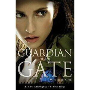 Guardian of the Gate, Paperback - Michelle Zink imagine