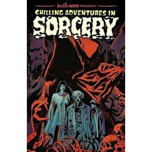 Chilling Adventures in Sorcery, Paperback - Roberto Aguirre-Sacasa imagine