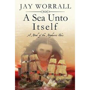 A Sea Unto Itself, Paperback - Jay Worrall imagine