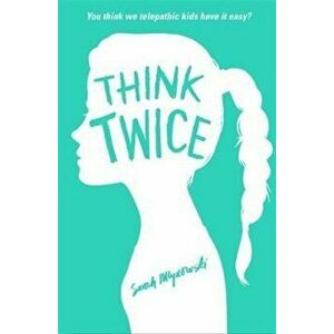 Think Twice, Paperback - Sarah Mlynowski imagine