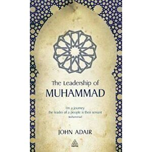 Leadership of Muhammad, Hardcover - John Adair imagine