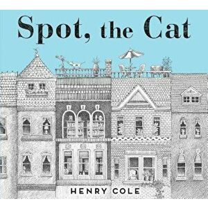 Spot, the Cat, Hardcover - Henry Cole imagine