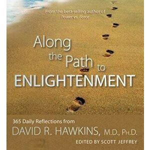 Along the Path to Enlightenment, Paperback - David R. Hawkins imagine