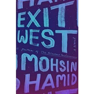 Exit West, Hardcover - Mohsin Hamid imagine