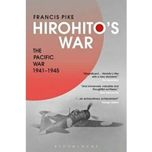 Hirohito's War, Paperback - Francis Pike imagine