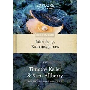 90 Days in John 14-17, Romans and James: Explore by the Book, Volume 2, Hardcover - Timothy Keller imagine