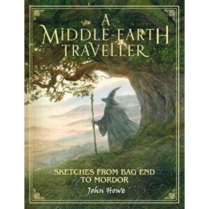 Middle-earth Traveller, Hardcover - John Howe imagine