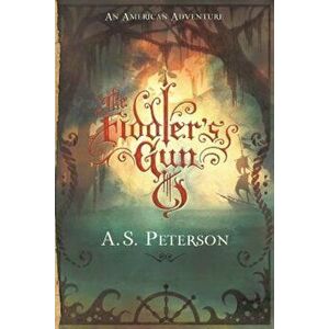 The Fiddler's Gun, Paperback - A. S. Peterson imagine