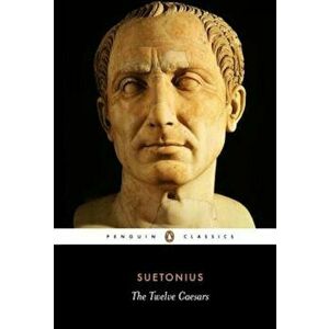 The Twelve Caesars, Paperback - Suetonius imagine