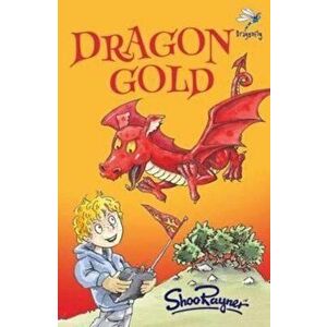 Dragon Gold, Paperback - Shoo Rayner imagine