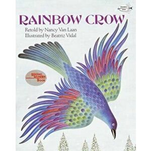 Rainbow Crow, Paperback - Nancy Van Laan imagine