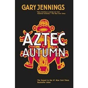 Aztec Autumn, Paperback - Gary Jennings imagine