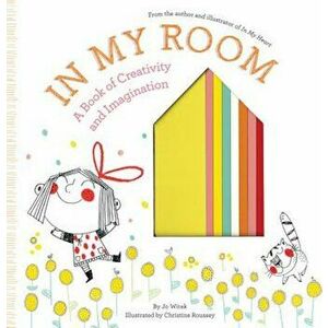 In My Room: A Book of Creativity and Imagination, Hardcover - Jo Witek imagine