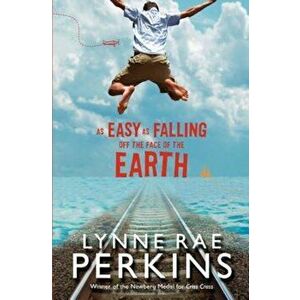 As Easy as Falling Off the Face of the Earth, Paperback - Lynne Rae Perkins imagine