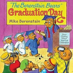 The Berenstain Bears' Graduation Day, Paperback - Mike Berenstain imagine