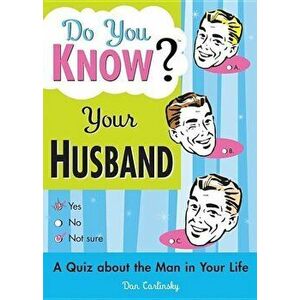 Do You Know Your Husband': A Quiz about the Man in Your Life, Paperback - Carlinsky Dan imagine