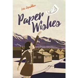 Paper Wishes, Paperback - Lois Sepahban imagine