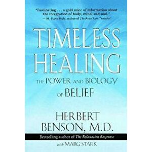 Timeless Healing, Paperback - Herbert Benson imagine
