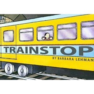 Trainstop, Hardcover - Barbara Lehman imagine