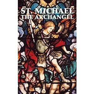 St. Michael the Archangel, Paperback - Adoration imagine