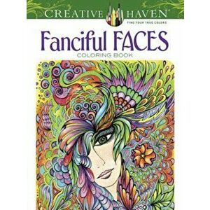 Creative Haven Fanciful Faces Coloring Book, Paperback - Miryam Adatto imagine