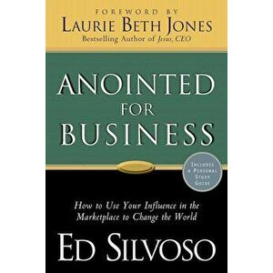Anointed for Business, Paperback - Ed Silvoso imagine