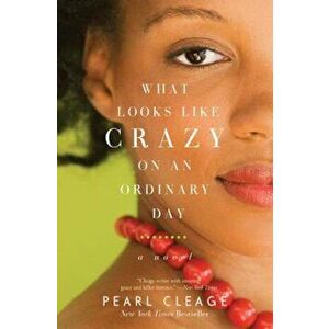 What Looks Like Crazy on an Ordinary Day, Paperback - Pearl Cleage imagine