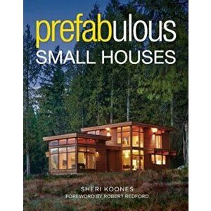 Prefabulous Small Houses, Hardcover - Sheri Koones imagine