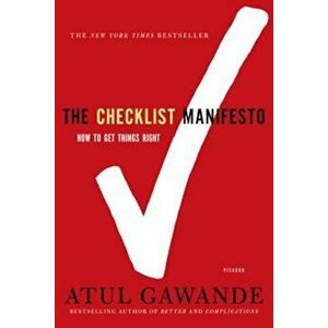The Checklist Manifesto: How to Get Things Right, Paperback - Atul Gawande imagine