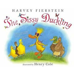 The Sissy Duckling, Paperback - Harvey Fierstein imagine