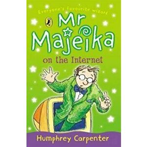 Mr Majeika on the Internet, Paperback - Humphrey Carpenter imagine