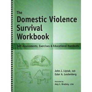 The Domestic Violence Survival Workbook: Self-Assessments, Exercises & Educational Handouts, Paperback - Ester Leutenberg imagine