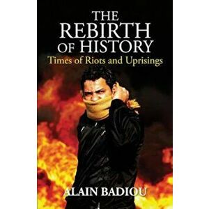Rebirth of History, Hardcover - Alain Badiou imagine