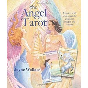 The Angel Tarot: Includes a Full Deck of 78 Specially Commissioned Tarot Cards and a 64-Page Illustrated Book, Hardcover - Jayne Wallace imagine
